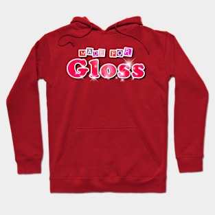 Made For Gloss stickers Hoodie